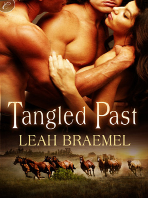 Title details for Tangled Past by Leah Braemel - Available